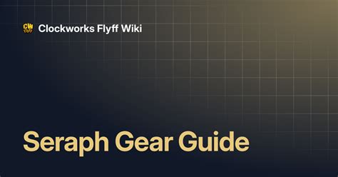Seraph Gear Guide .